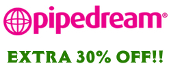 PIPEDREAM 30% OFF !!